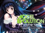 ACCEL EVOLUTION another tale