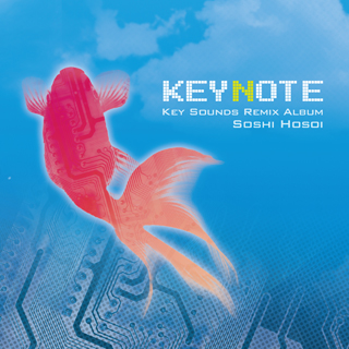 KEYNOTE -Key Sounds Remix Album- / Soshi Hosoi Key