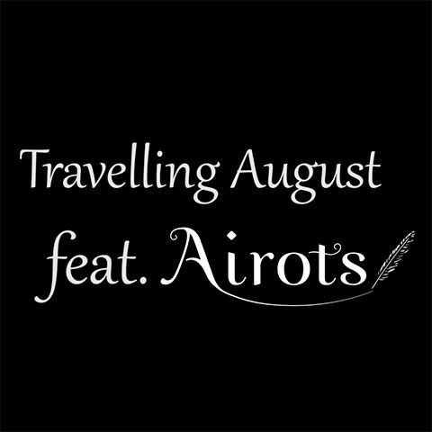 Travelling August feat. Airots オーガスト